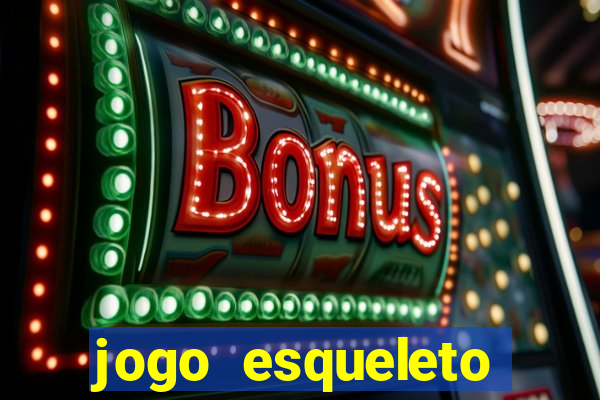 jogo esqueleto explosivo 2